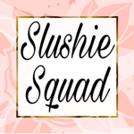 ~*Slushie Squad*~
