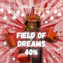 Field Of Dreams 40%