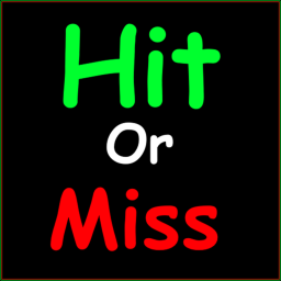 👍Hit or Miss👎
