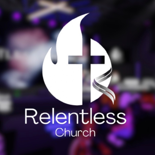 Relentless Church | WORSHIP FRI 8pm EST