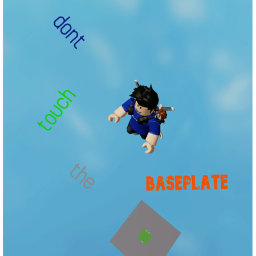 dont touch the baseplate simulator