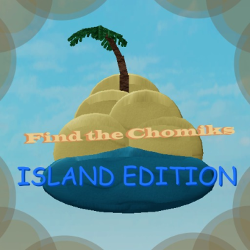 Find The Chomiks: Island Edition [31]