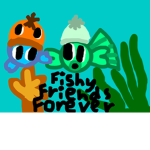 Fishy Friends Forever! :D