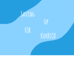 Saving up to Get Korblox!!!