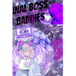 Final boss baddies: )
