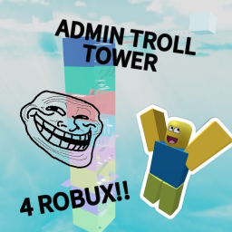 [🐰] Acei's Admin Troll Tower (4 Robux)