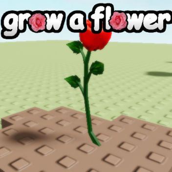 grow a flower [OVERHAUL]