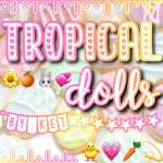 TR0P1CAL DOLL$