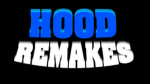 Hood Remakes.
