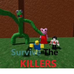 SURVIVE THE KILLERS!