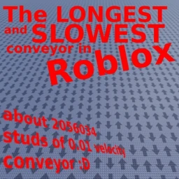 The SLOWEST and LONGEST conveyor in Roblox icon