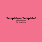 Templaters Template!