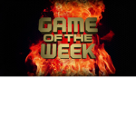 Game o' The Week!