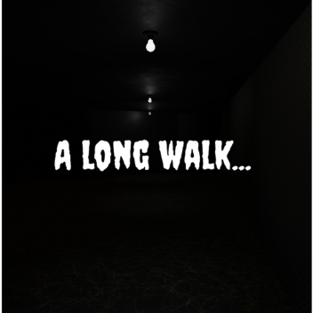 [New!!] A long walk...