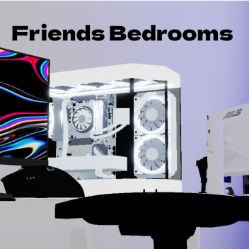 Friends Bedrooms