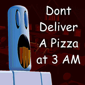 Don't Deliver a Pizza at 3 AM [BETA]