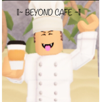 ~|| BEYOND CAFE ||~