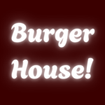 BurgerHouse!