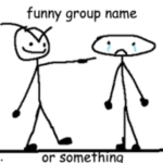 Funny Group Name Or Something