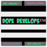Dope Develops™