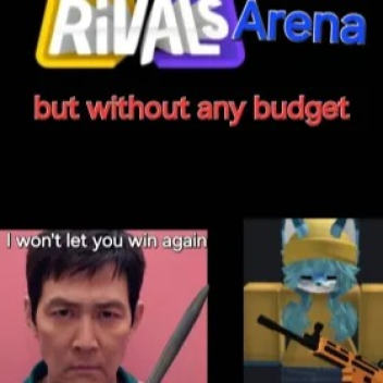 Rivals arena without any budget