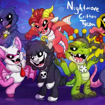 Nightmare Critters Tycoon