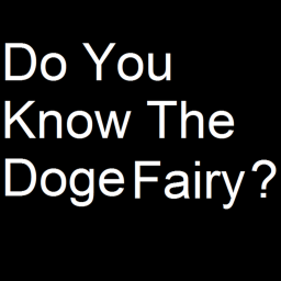(Update) Do You Know The Doge Fairy? (Beta)