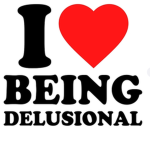 delusionally