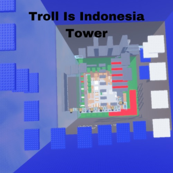 Troll Is Indonesia Tower [UPD]