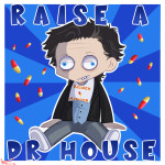 [UPDATE] Raise a Dr House