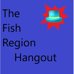 The Fish Region Hangout