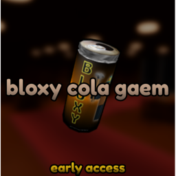 bloxy cola gaem [early access]