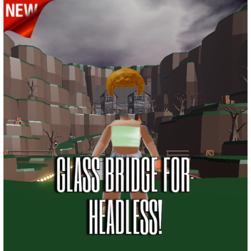 Glass Bridge For Headless 🎃