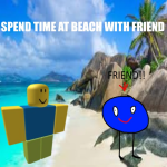 Spend time at beach with friend!