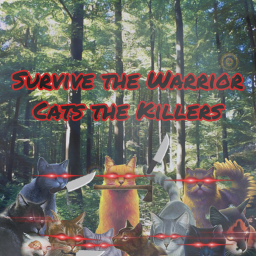 Survive the Warrior Cats the Killers🐈