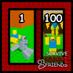 Survive YOUR FRIENDS! (W.l.P)