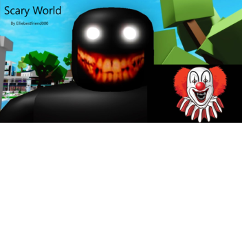 Scary World