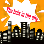 The bois in the city