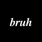 Bruh gang or idk