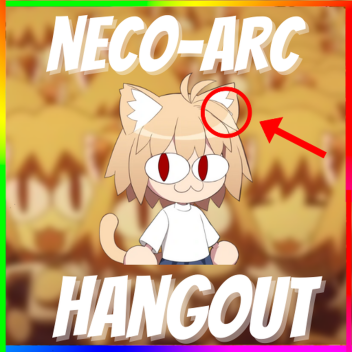 Neco-Arc Hangout!