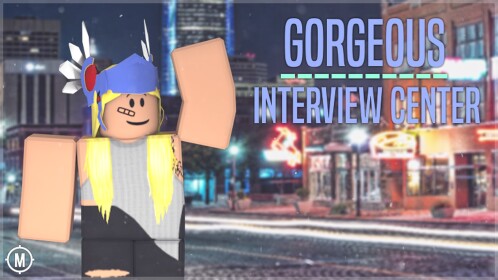 Interview Center | Gorgeous