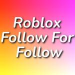 Roblox Follow For Follow