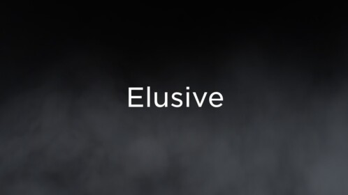 Elusive