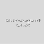Bills Bloxburg Builds :)