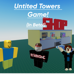 Untitled Towers Game / UTG (CART RIDE UPDATE!)