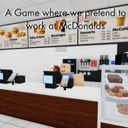 Work At McDonalds [UPDATE]