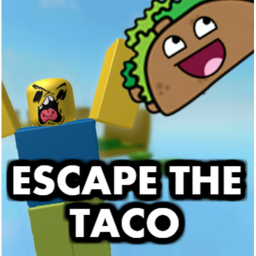 ESCAPE THE GIANT TACO!