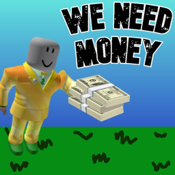 We Need Money