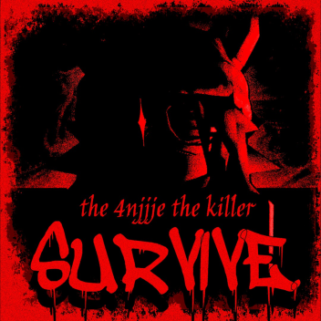 🩸 Survival 4njjje The Killer! 🩸