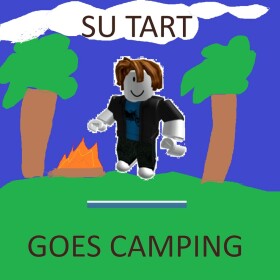 [Part 4!!!] Su Tart goes camping!